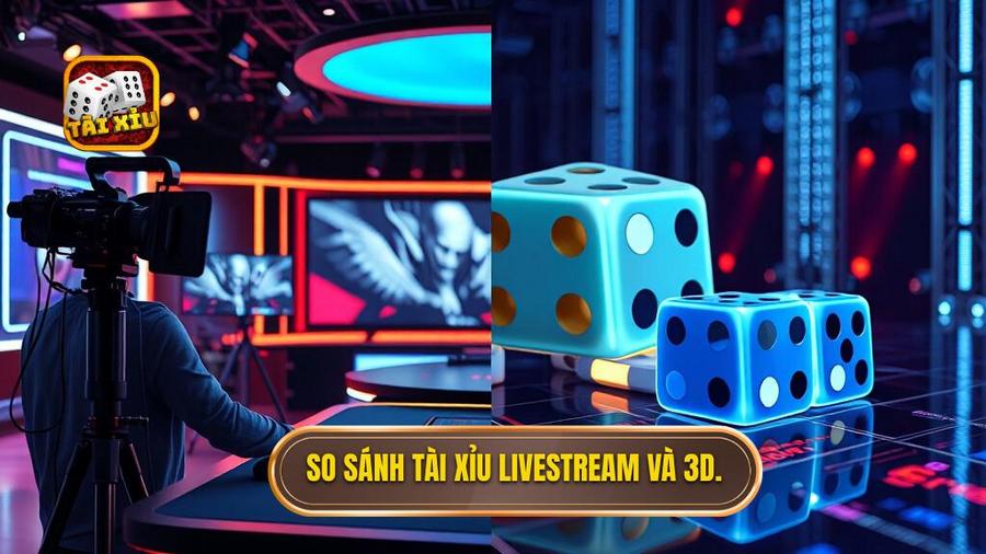 Tài xỉu livestream: Xu hướng giải trí trực tuyến bùng nổ và bí quyết chinh phục 2 Sự khác biệt giữa Tài xỉu livestream và Tài xỉu 3D truyền thống