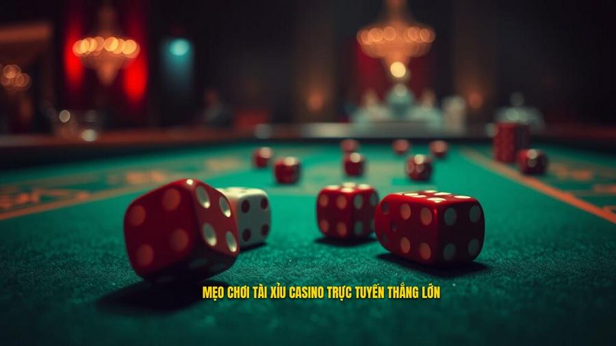 3. Mẹo chơi tài xỉu casino trực tuyến thắng lớn