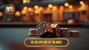 Tài xỉu offline không cần mạng